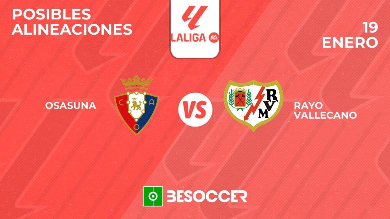 Posibles alineaciones del Osasuna-Rayo Vallecano de la Primera División 2024-25. BeSoccer