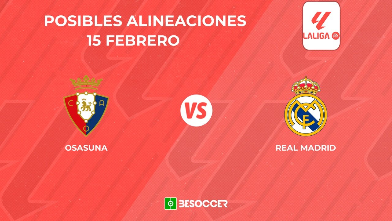 Posibles alineaciones del Osasuna vs Real Madrid. BeSoccer