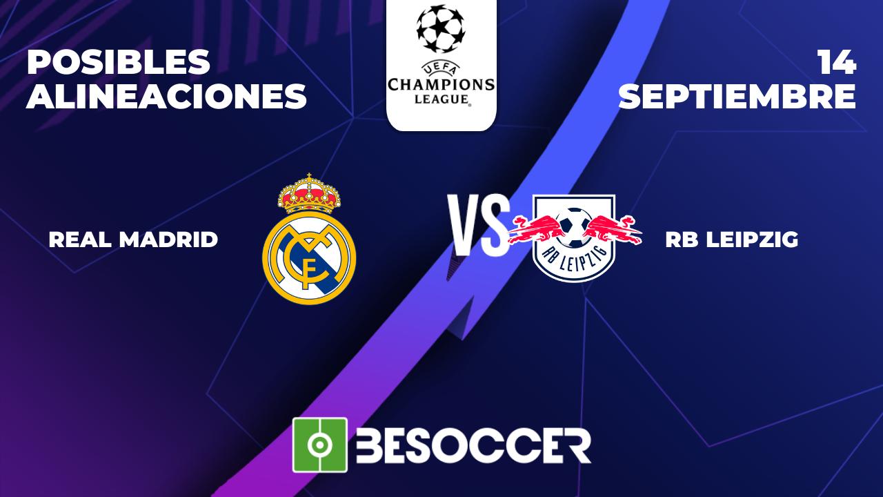 Posibles alineaciones del Real Madrid vs RB Leipzig