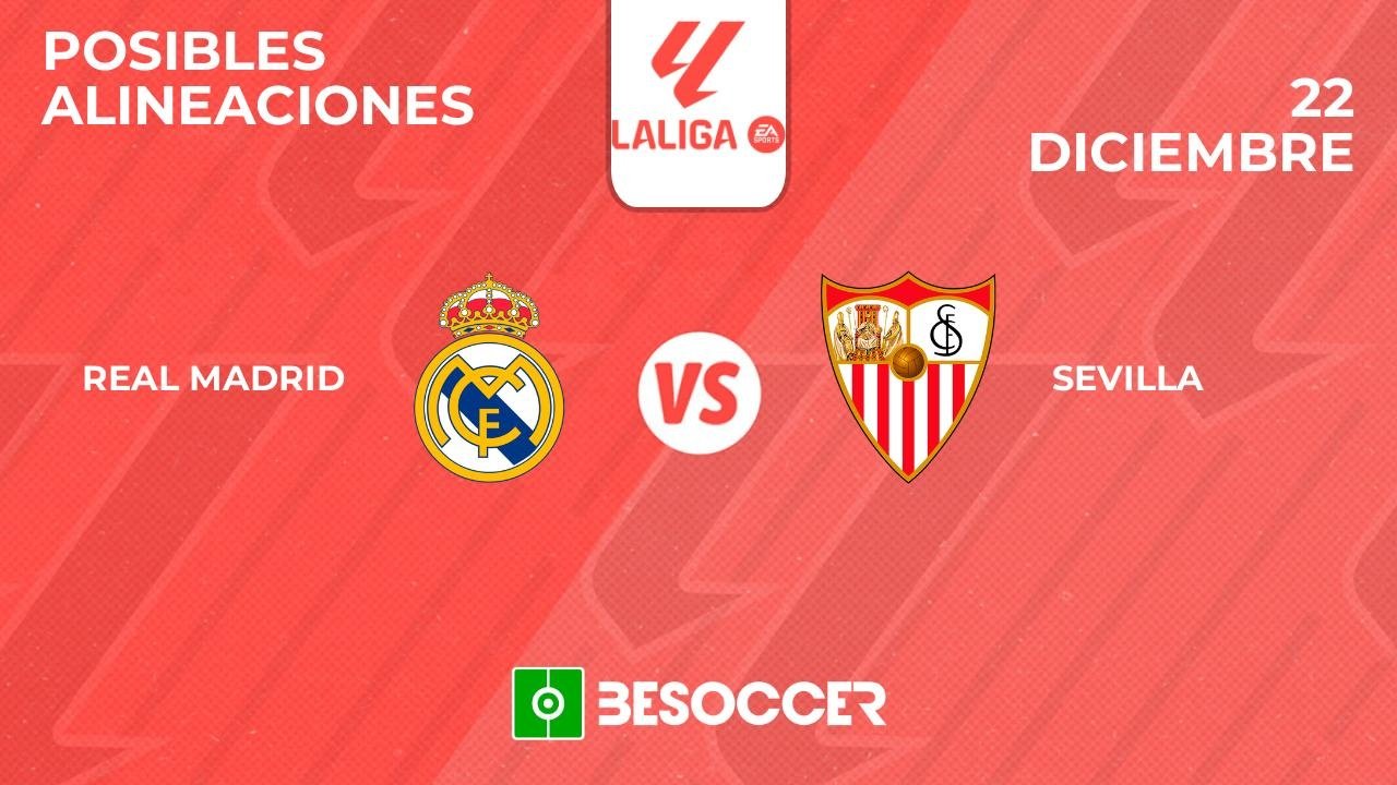 Posibles alineaciones del Real Madrid-Sevilla de la Primera División 2024-25. BeSoccer