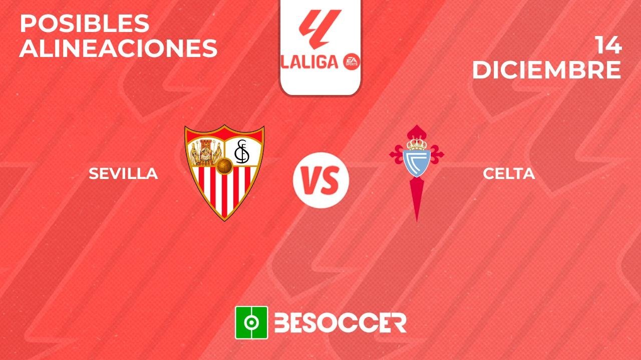 Posibles alineaciones del Sevilla-Celta de la Primera División 2024-25. BeSoccer