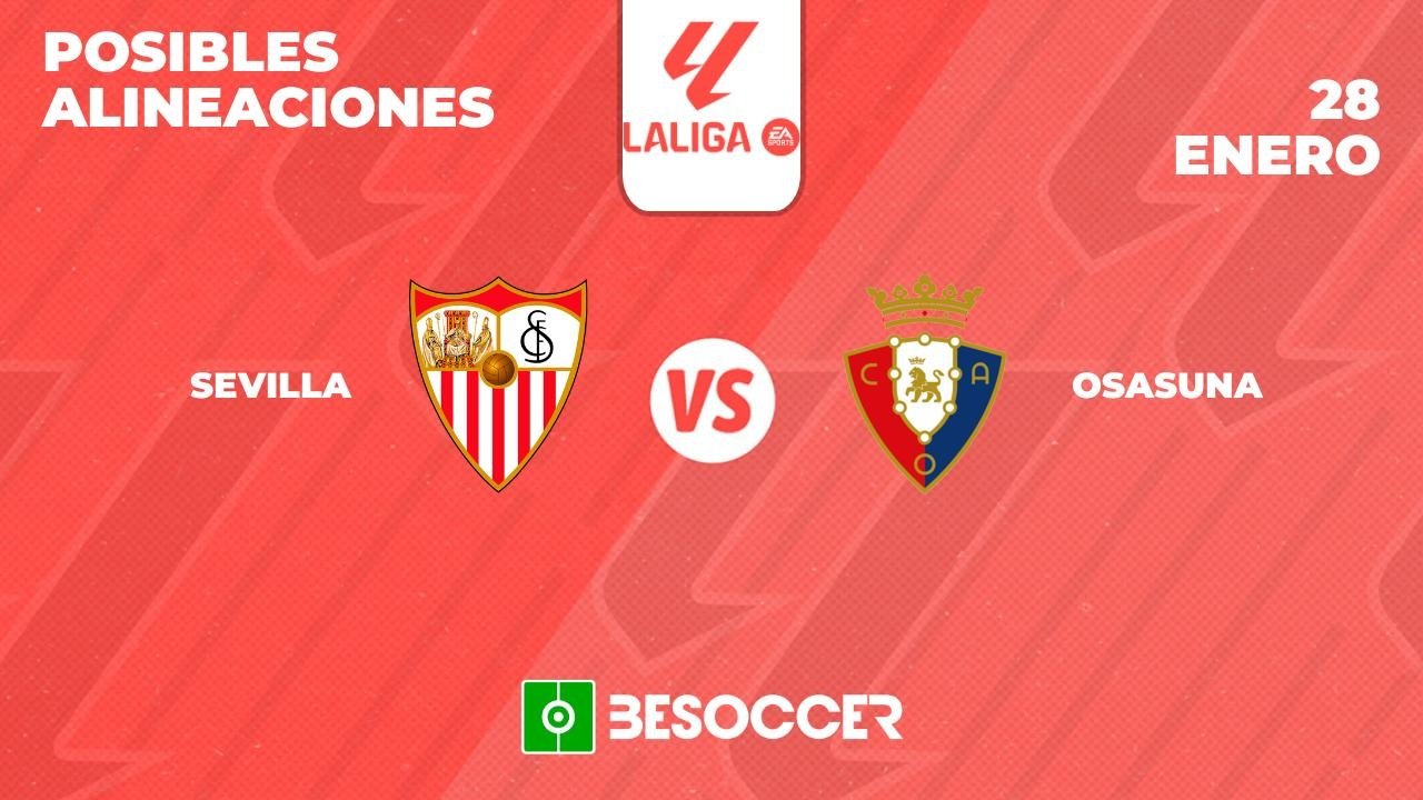 Posibles alineaciones del Sevilla vs Osasuna