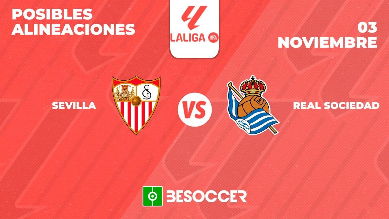 Posibles alineaciones del Sevilla-Real Sociedad de la Primera División 2024-25. BeSoccer