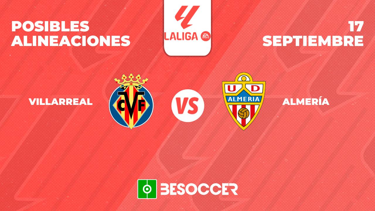 Posibles alineaciones del Villarreal vs Almería