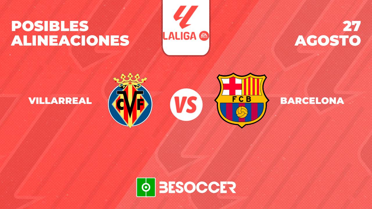 Posibles Alineaciones Del Villarreal Vs Barcelona