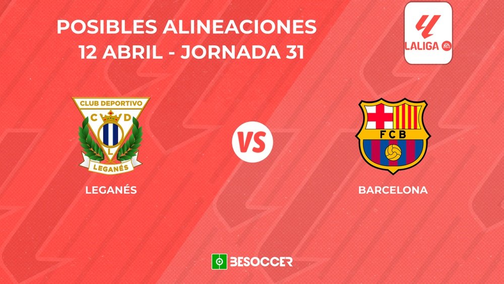 Posibles onces del Leganés vs Barcelona. BeSoccer