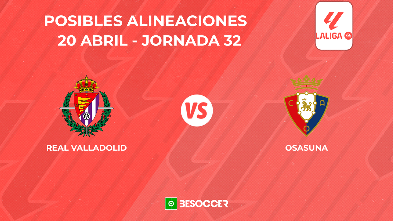 Posibles onces del Valladolid vs. Osasuna