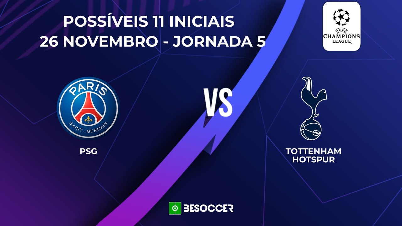 PSG-Tottenham: Veja as prováveis escalações