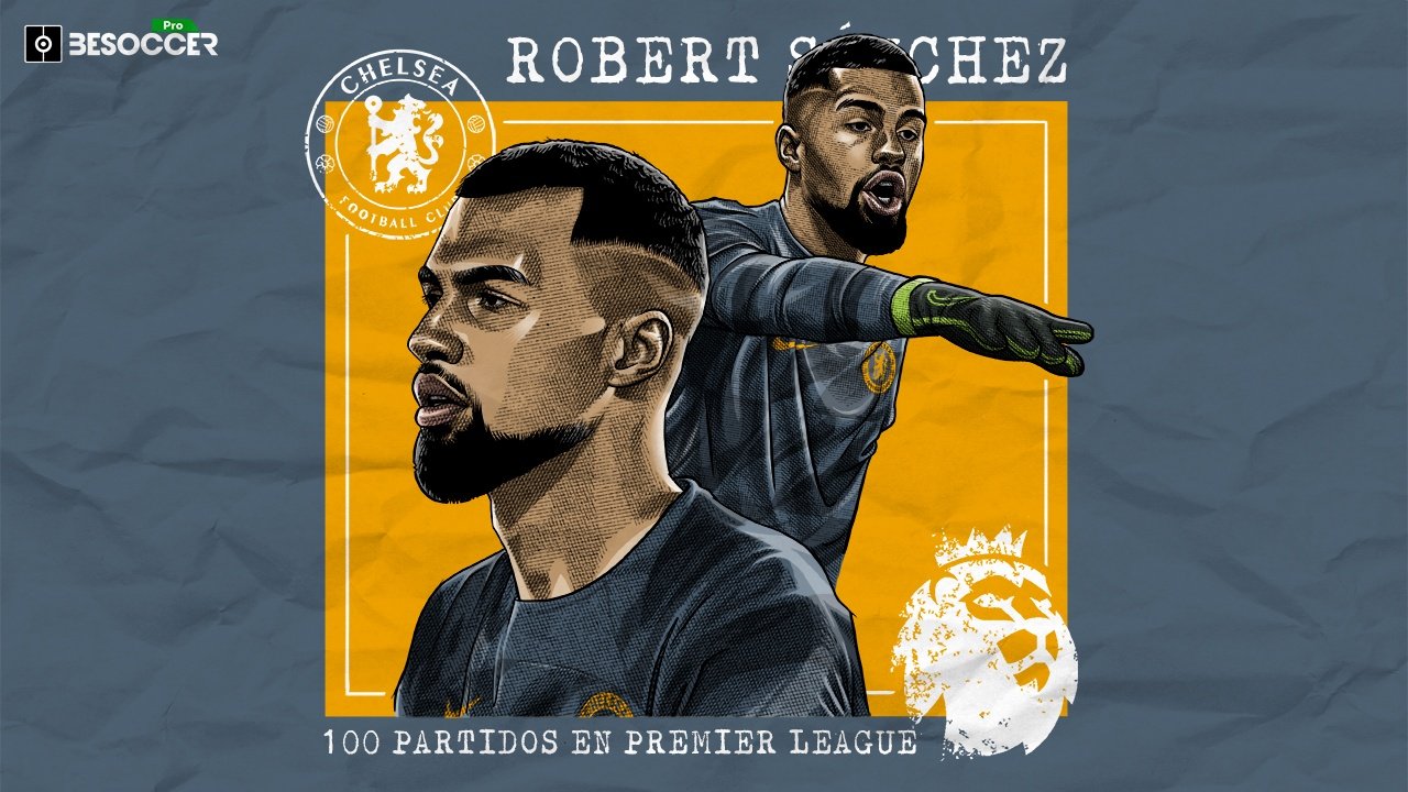 Robert Sánchez, 7º portero español con al menos 100 partidos en la Premier. BeSoccer Pro
