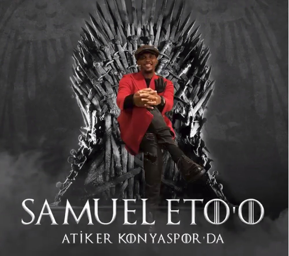 The signing of Eto'o was announced in a Game of Thrones themed video. Konyaspor