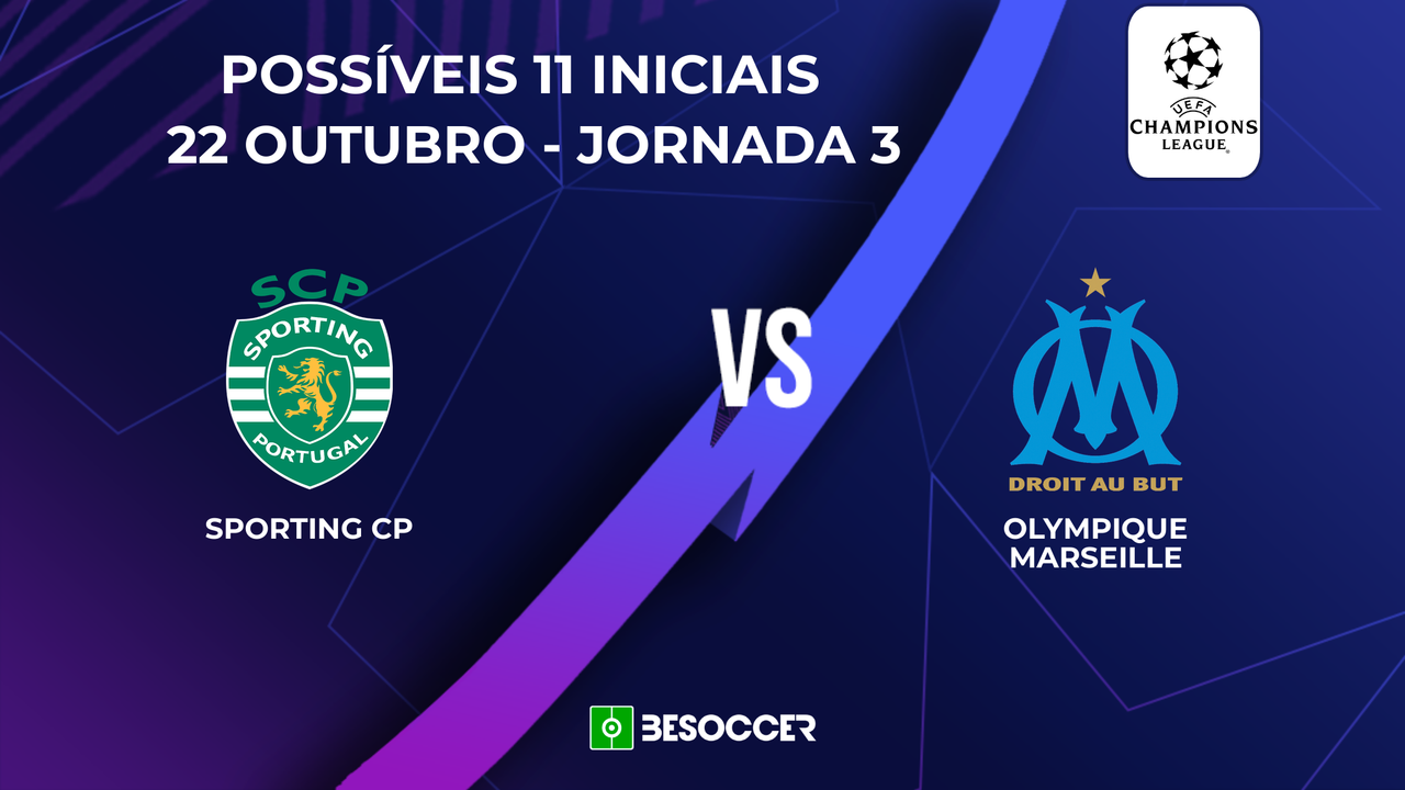 Sporting CP - Olympique de Marselha: Veja as prováveis escalações