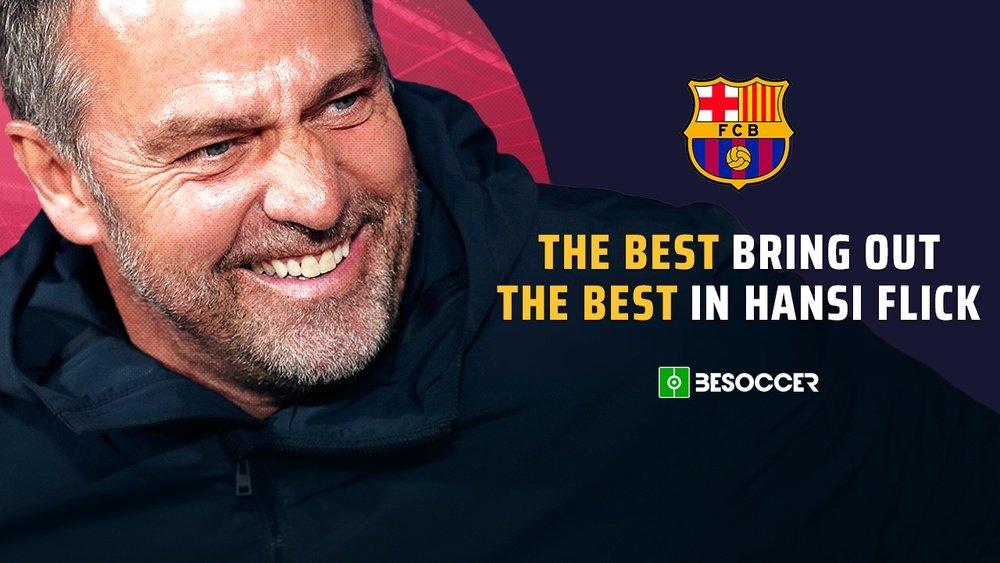 The best bring out the best in Hansi Flick. BeSoccer