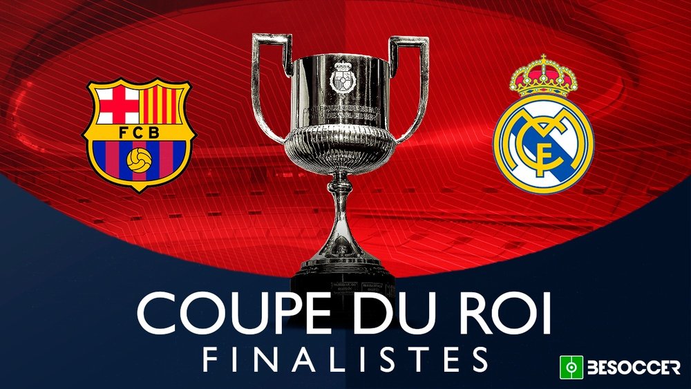 Un 'Clasico' en finale de la Coupe du Roi. BeSoccer