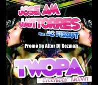 Jose AM & Javi Torres Feat. MC Fixout - Twopa (Promo by Aitor Dj Kezman)