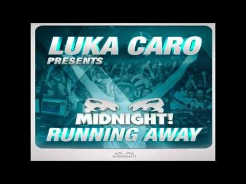 Luka Caro Presents Midnight - Running Away HD