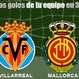 Villarreal - Mallorca . 