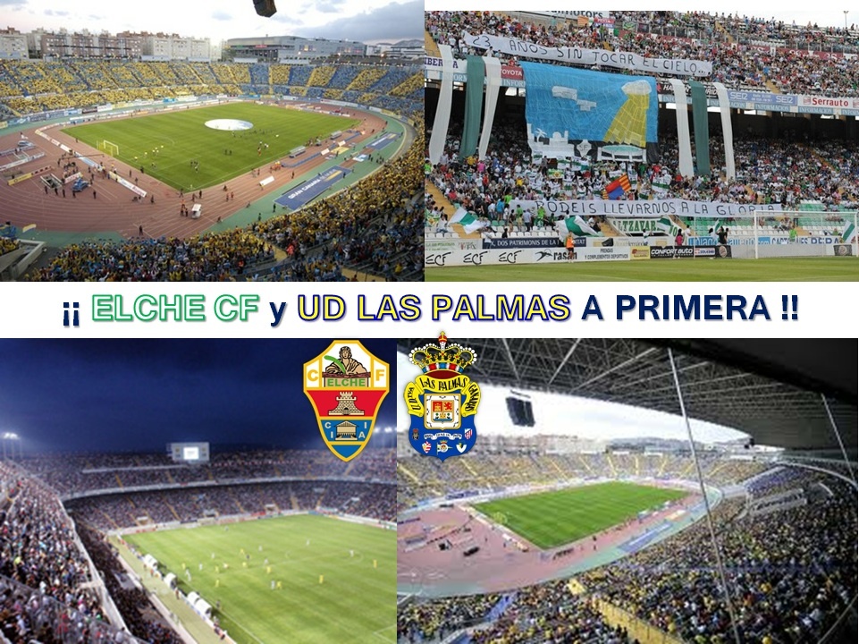 Elche CF y UD Las Palmas a Primera!!!